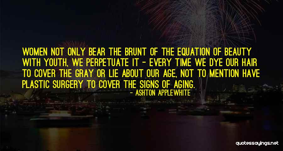 Beauty Of Aging Quotes By Ashton Applewhite Beauty Of Aging Quotes By Ashton Applewhite