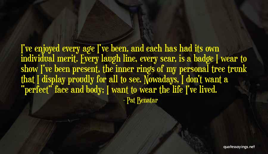 Beauty Of Aging Quotes By Pat Benatar Beauty Of Aging Quotes By Pat Benatar