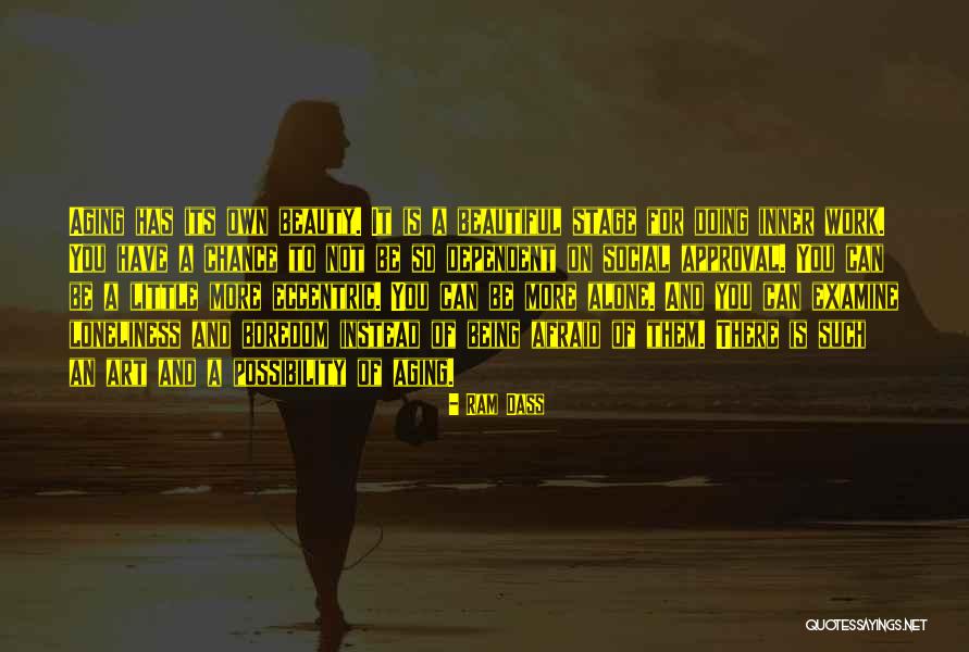 Beauty Of Aging Quotes By Ram Dass Beauty Of Aging Quotes By Ram Dass