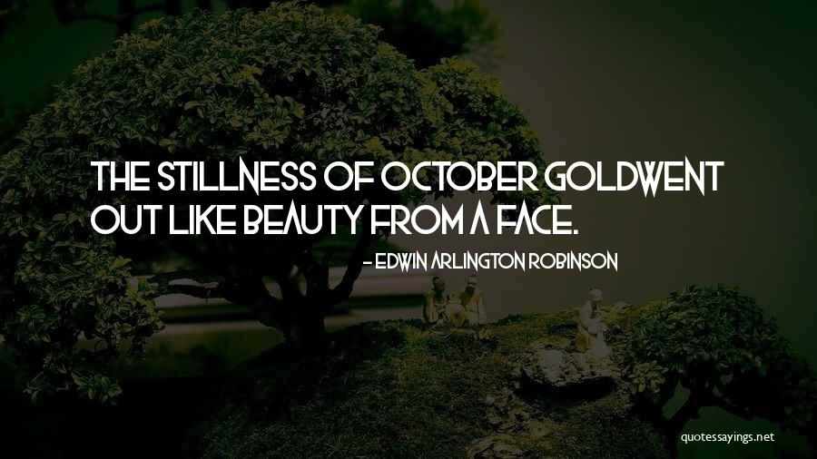 Beauty Of Autumn Quotes By Edwin Arlington Robinson Beauty Of Autumn Quotes By Edwin Arlington Robinson