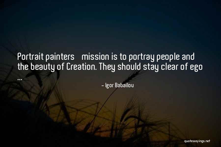 Beauty Of Creation Quotes By Igor Babailov Beauty Of Creation Quotes By Igor Babailov