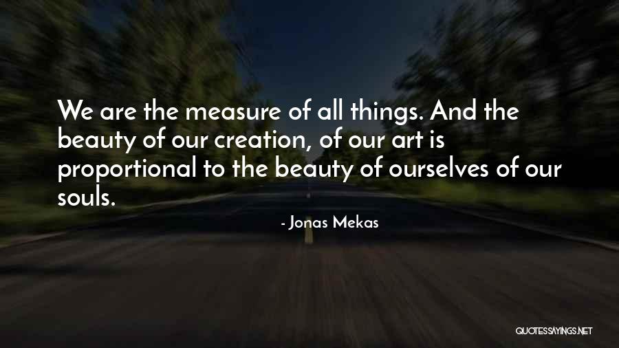 Beauty Of Creation Quotes By Jonas Mekas Beauty Of Creation Quotes By Jonas Mekas