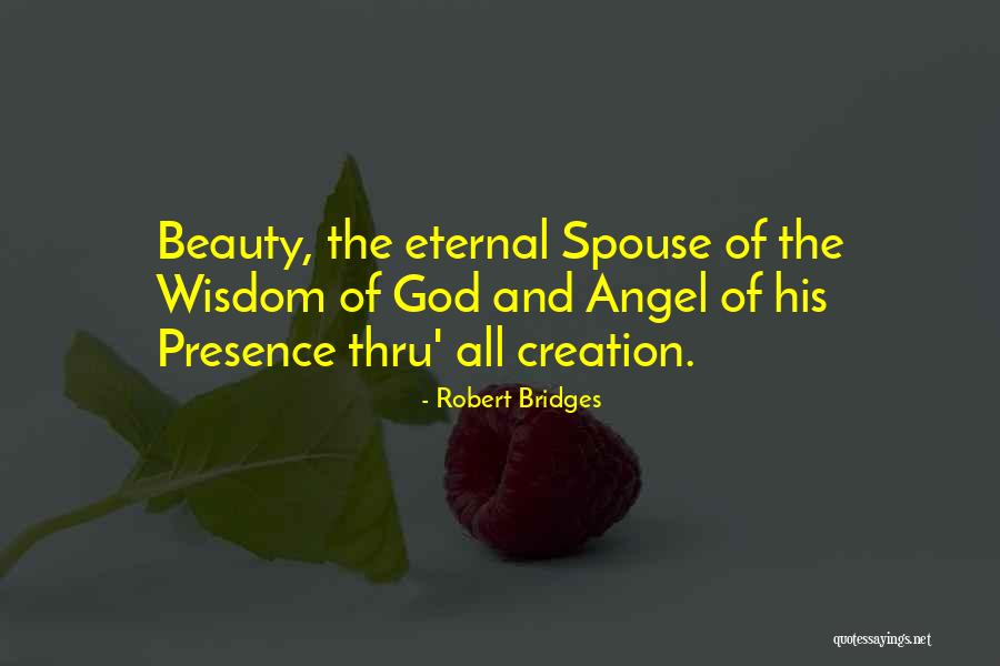 Beauty Of Creation Quotes By Robert Bridges Beauty Of Creation Quotes By Robert Bridges