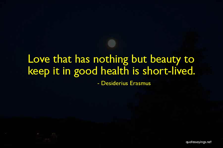 Beauty Of Doing Good Quotes By Desiderius Erasmus Beauty Of Doing Good Quotes By Desiderius Erasmus