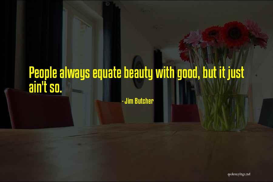 Beauty Of Doing Good Quotes By Jim Butcher Beauty Of Doing Good Quotes By Jim Butcher