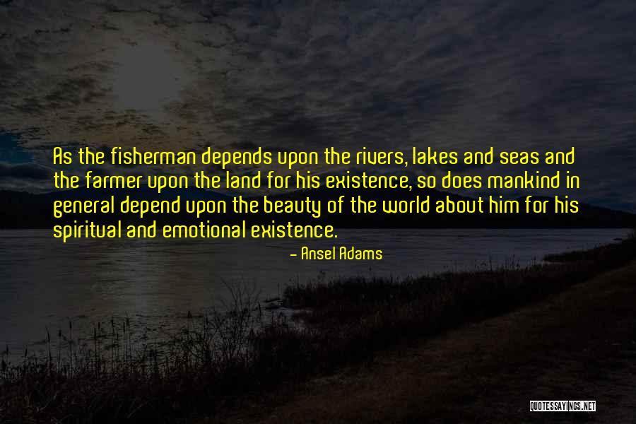 Beauty Of Existence Quotes By Ansel Adams Beauty Of Existence Quotes By Ansel Adams