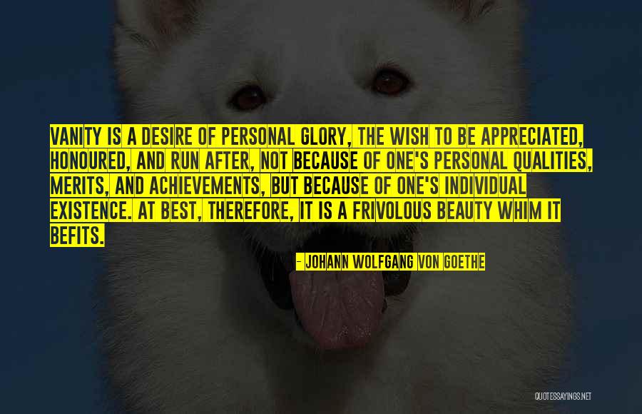 Beauty Of Existence Quotes By Johann Wolfgang Von Goethe Beauty Of Existence Quotes By Johann Wolfgang Von Goethe
