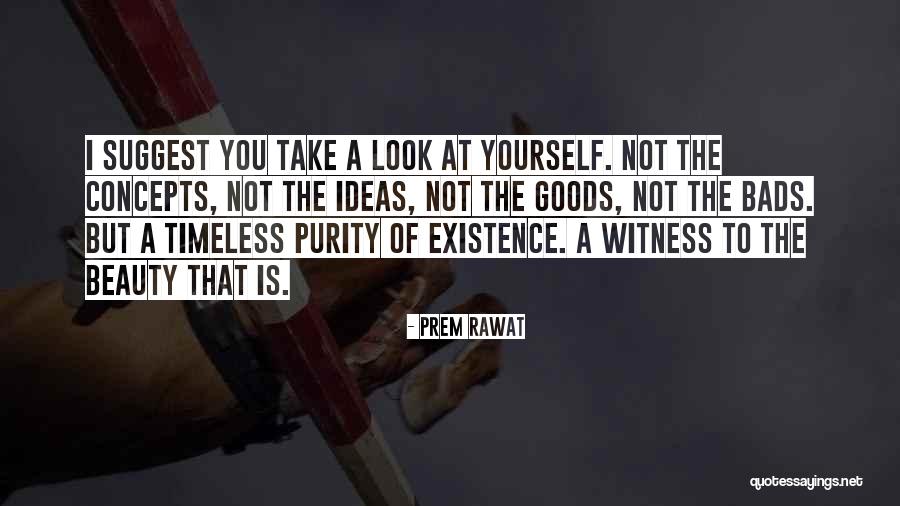 Beauty Of Existence Quotes By Prem Rawat Beauty Of Existence Quotes By Prem Rawat