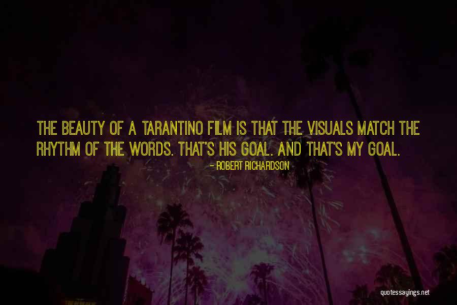 Beauty Of Film Quotes By Robert Richardson Beauty Of Film Quotes By Robert Richardson