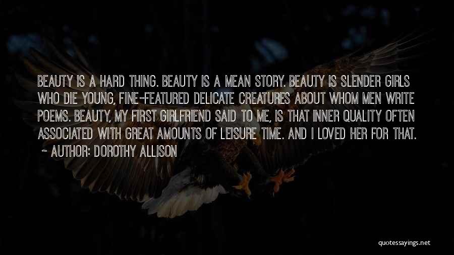 Beauty Of Girlfriend Quotes By Dorothy Allison