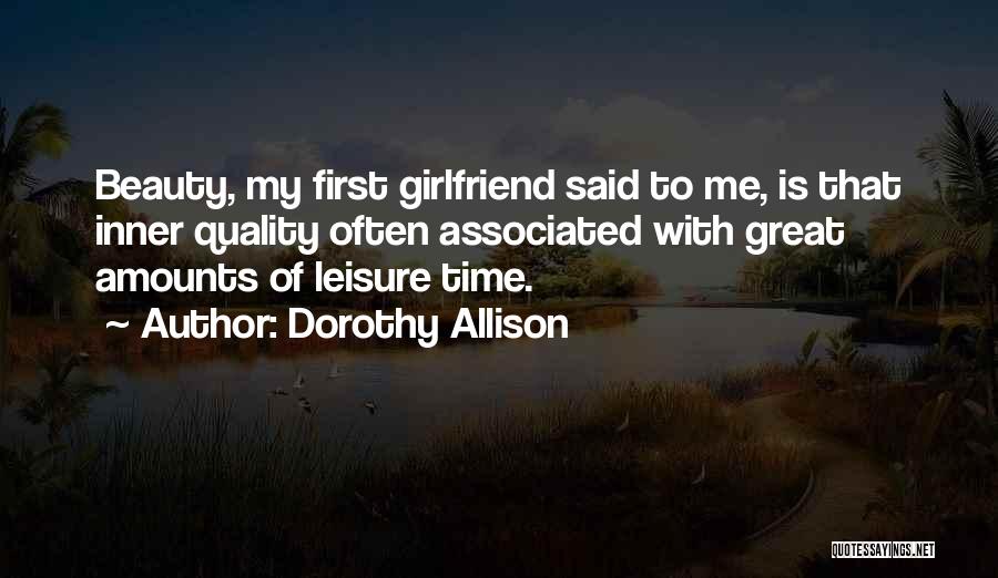 Beauty Of Girlfriend Quotes By Dorothy Allison