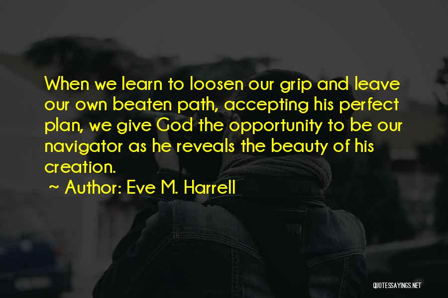 Beauty Of God's Creation Quotes By Eve M. Harrell