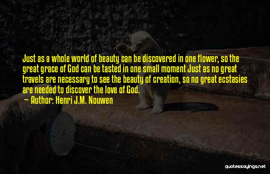 Beauty Of God's Creation Quotes By Henri J.M. Nouwen