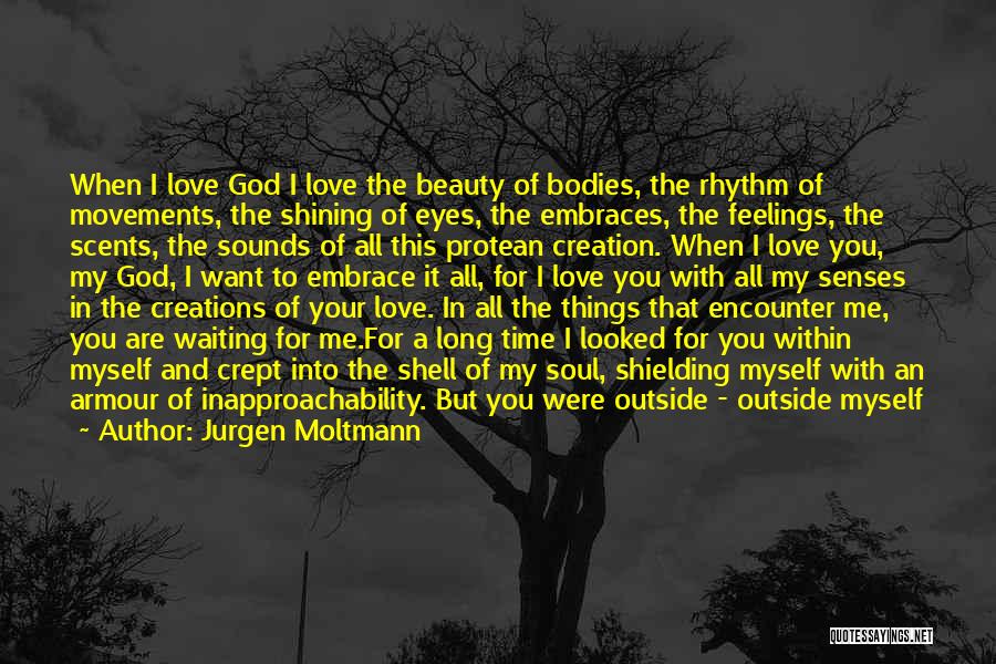 Beauty Of God's Creation Quotes By Jurgen Moltmann