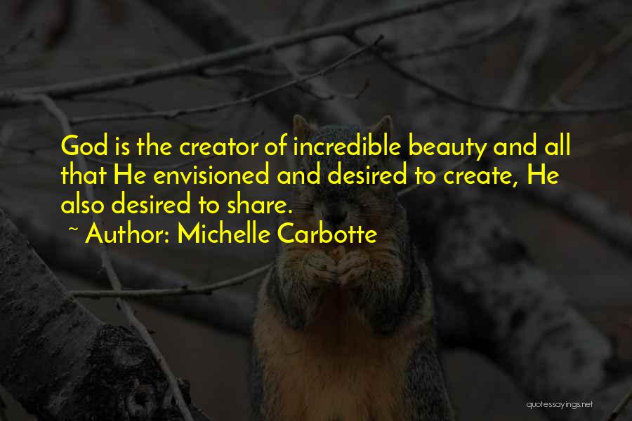 Beauty Of God's Creation Quotes By Michelle Carbotte