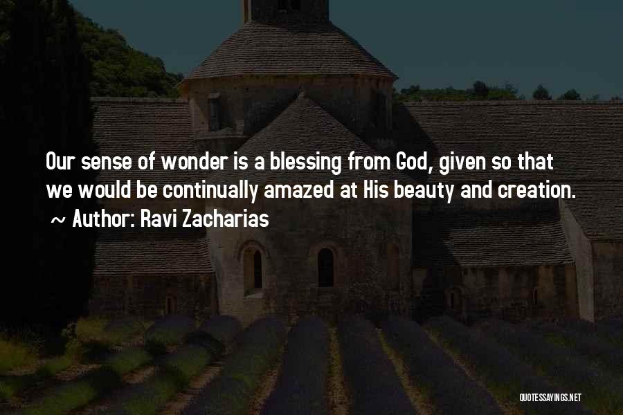 Beauty Of God's Creation Quotes By Ravi Zacharias