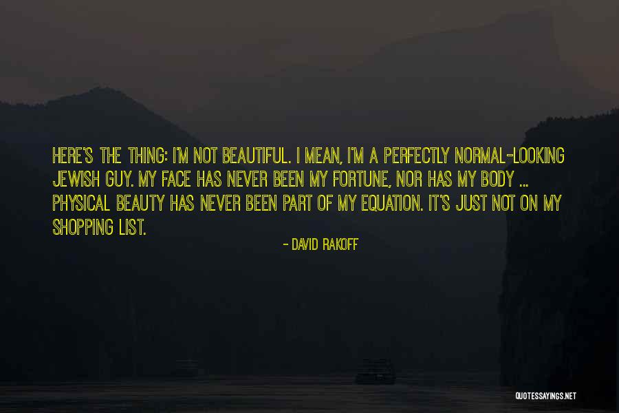 Beauty Of Guy Quotes By David Rakoff Beauty Of Guy Quotes By David Rakoff