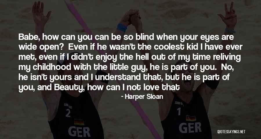 Beauty Of Guy Quotes By Harper Sloan Beauty Of Guy Quotes By Harper Sloan