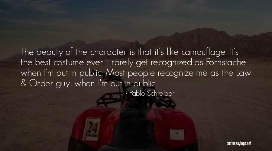 Beauty Of Guy Quotes By Pablo Schreiber Beauty Of Guy Quotes By Pablo Schreiber
