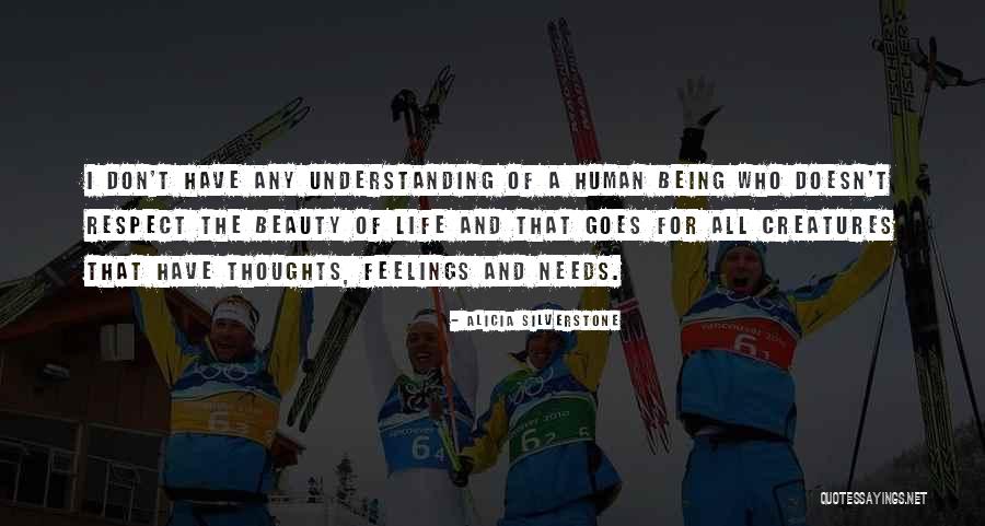 Beauty Of Human Life Quotes By Alicia Silverstone Beauty Of Human Life Quotes By Alicia Silverstone
