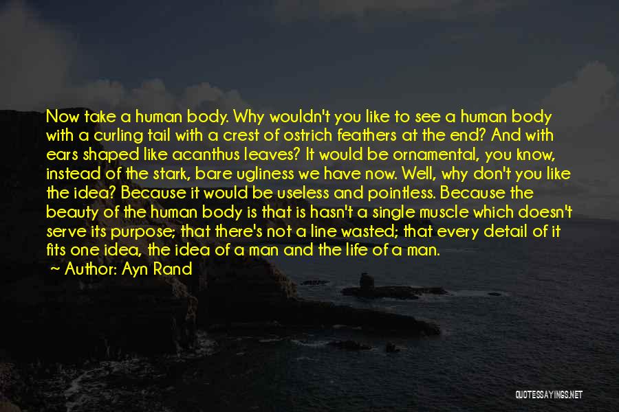 Beauty Of Human Life Quotes By Ayn Rand