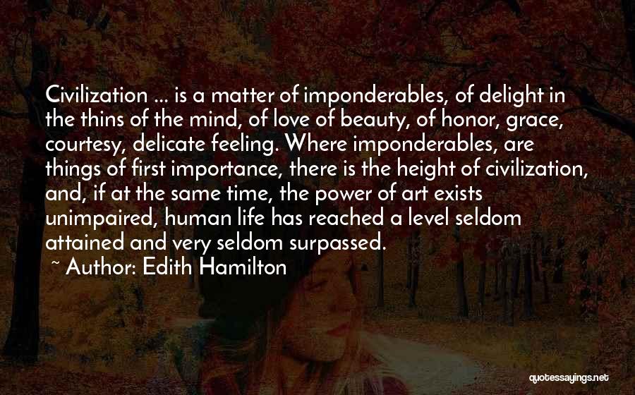 Beauty Of Human Life Quotes By Edith Hamilton Beauty Of Human Life Quotes By Edith Hamilton