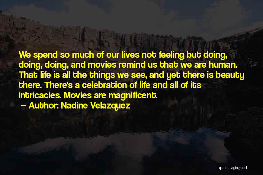 Beauty Of Human Life Quotes By Nadine Velazquez