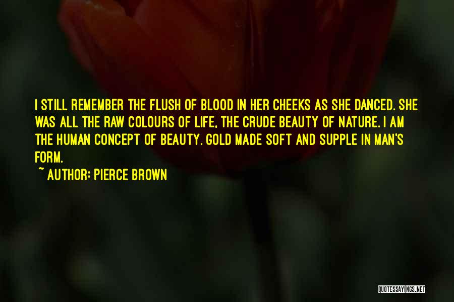 Beauty Of Human Life Quotes By Pierce Brown