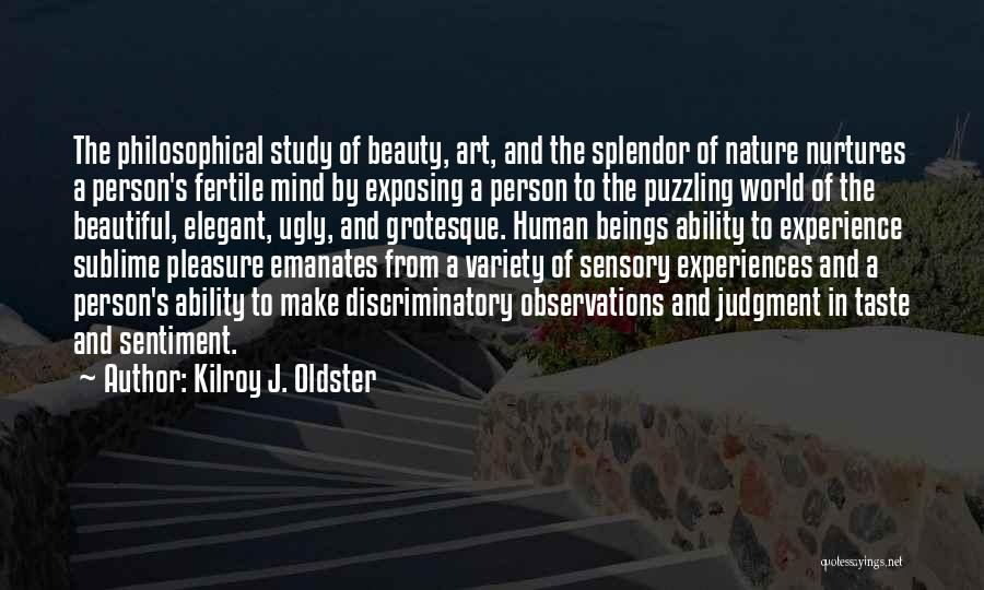 Beauty Of Human Nature Quotes By Kilroy J. Oldster