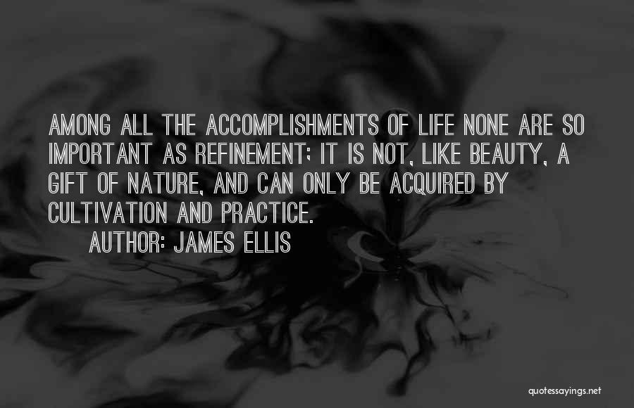 Beauty Of Nature And Life Quotes By James Ellis