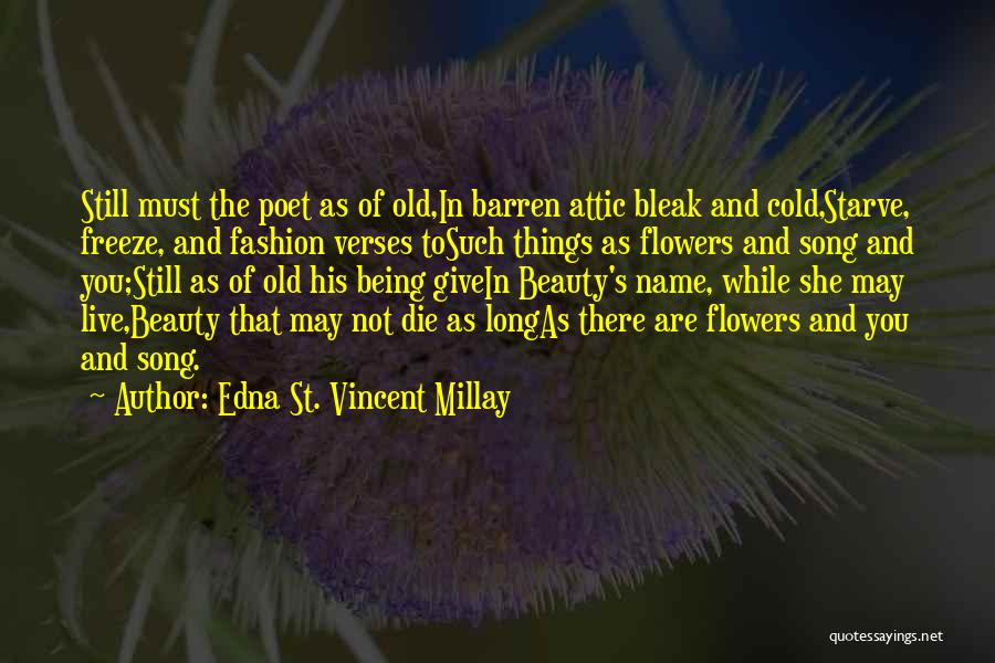 Beauty Of Old Things Quotes By Edna St. Vincent Millay