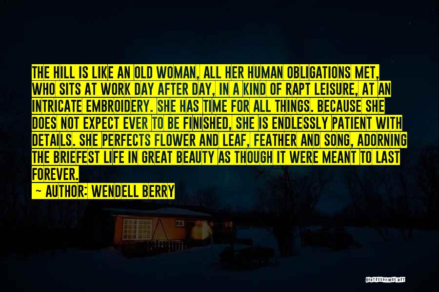 Beauty Of Old Things Quotes By Wendell Berry