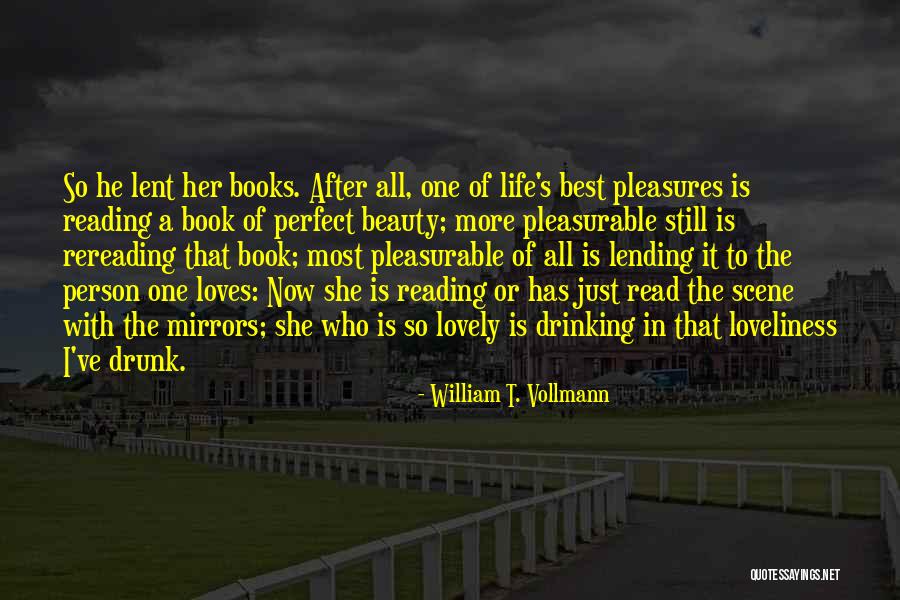 Beauty Of Reading Books Quotes By William T. Vollmann Beauty Of Reading Books Quotes By William T. Vollmann