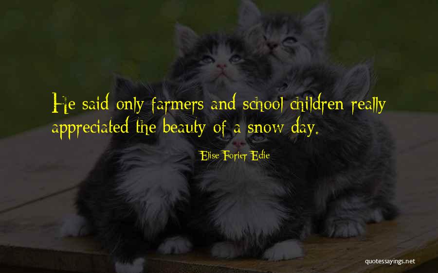 Beauty Of Snow Quotes By Elise Forier Edie Beauty Of Snow Quotes By Elise Forier Edie