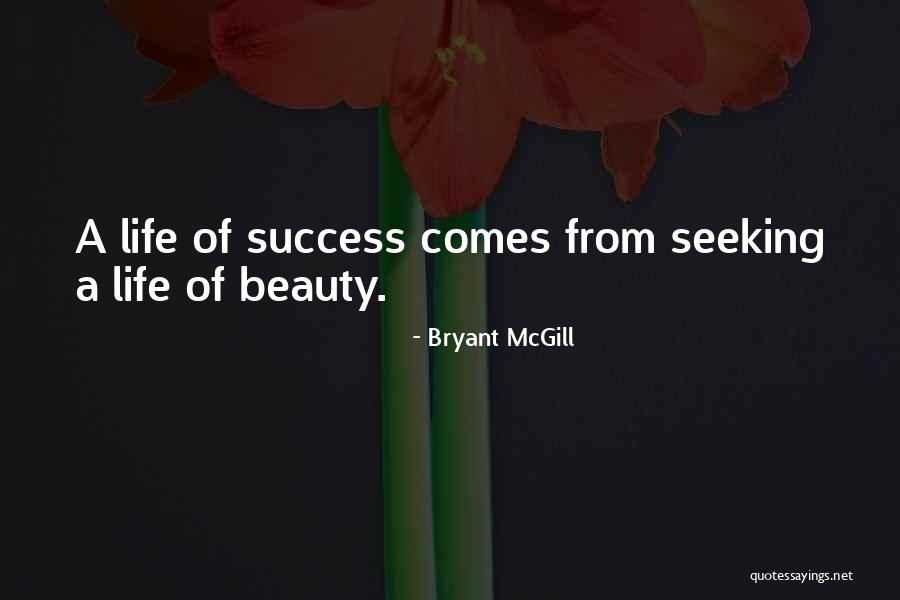 Beauty Of Success Quotes By Bryant McGill