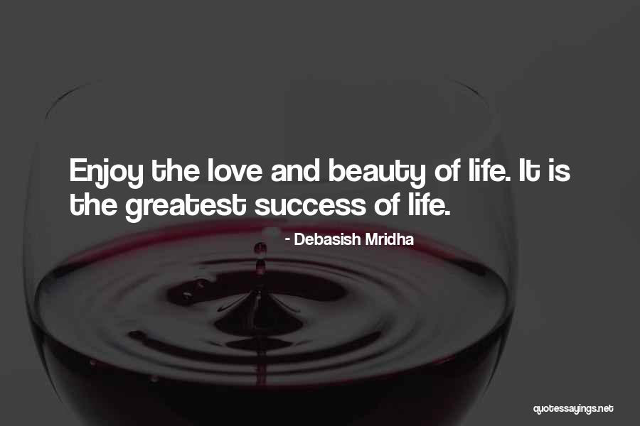 Beauty Of Success Quotes By Debasish Mridha Beauty Of Success Quotes By Debasish Mridha