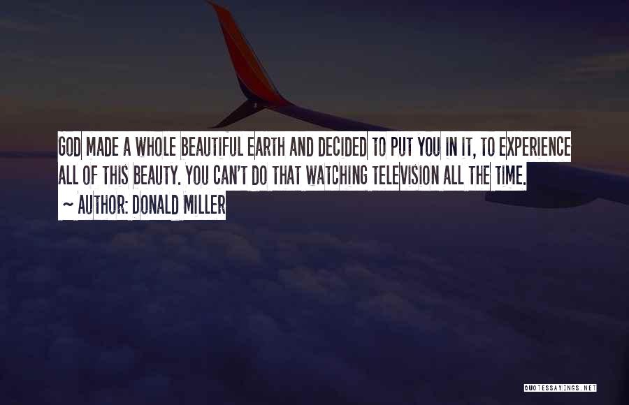 Beauty Of The Earth Quotes By Donald Miller