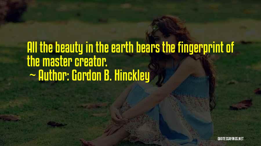 Beauty Of The Earth Quotes By Gordon B. Hinckley