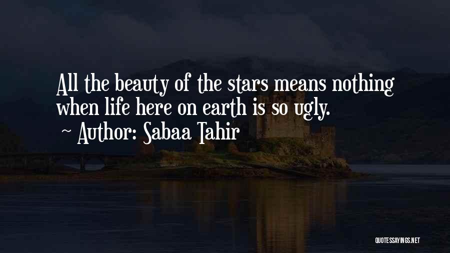 Beauty Of The Earth Quotes By Sabaa Tahir