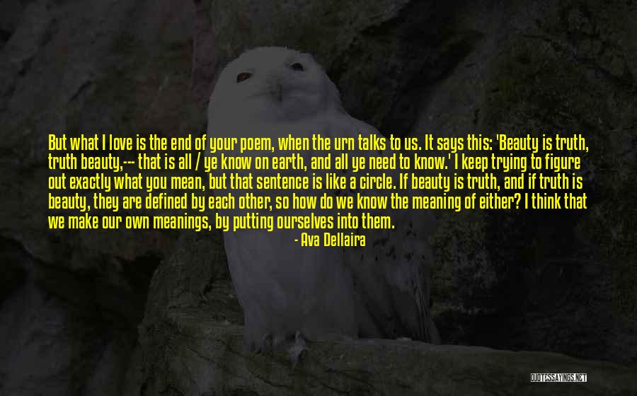Beauty Of The End Quotes By Ava Dellaira Beauty Of The End Quotes By Ava Dellaira