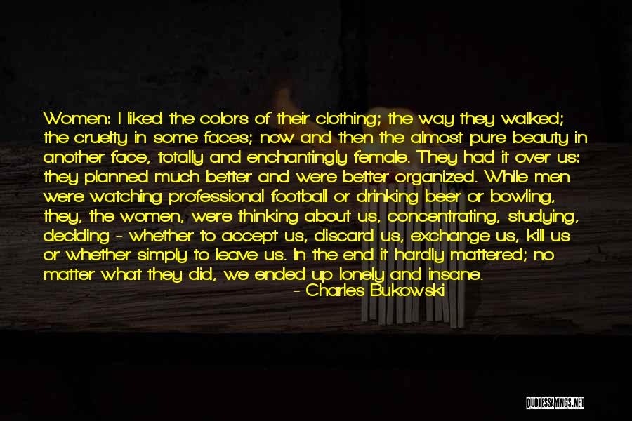 Beauty Of The End Quotes By Charles Bukowski Beauty Of The End Quotes By Charles Bukowski