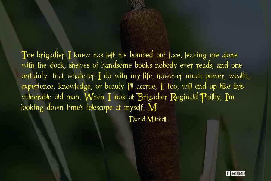 Beauty Of The End Quotes By David Mitchell Beauty Of The End Quotes By David Mitchell
