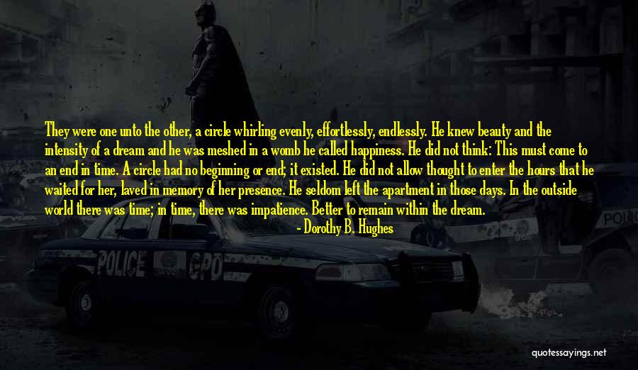 Beauty Of The End Quotes By Dorothy B. Hughes Beauty Of The End Quotes By Dorothy B. Hughes