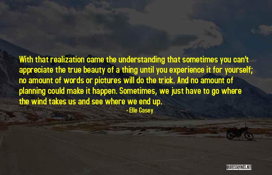 Beauty Of The End Quotes By Elle Casey Beauty Of The End Quotes By Elle Casey