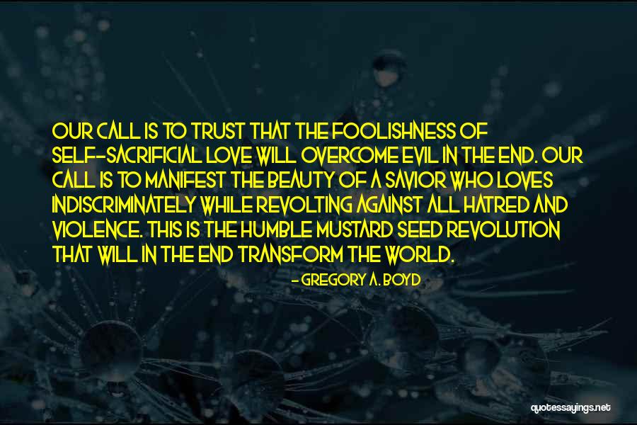 Beauty Of The End Quotes By Gregory A. Boyd Beauty Of The End Quotes By Gregory A. Boyd