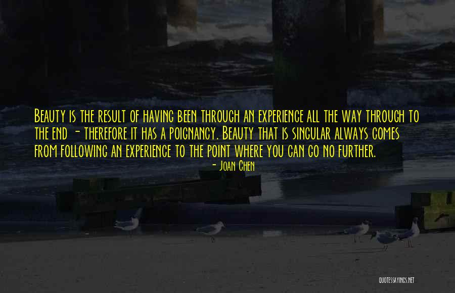 Beauty Of The End Quotes By Joan Chen Beauty Of The End Quotes By Joan Chen