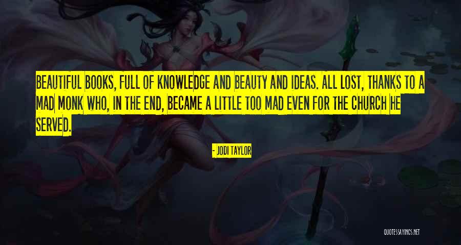Beauty Of The End Quotes By Jodi Taylor Beauty Of The End Quotes By Jodi Taylor