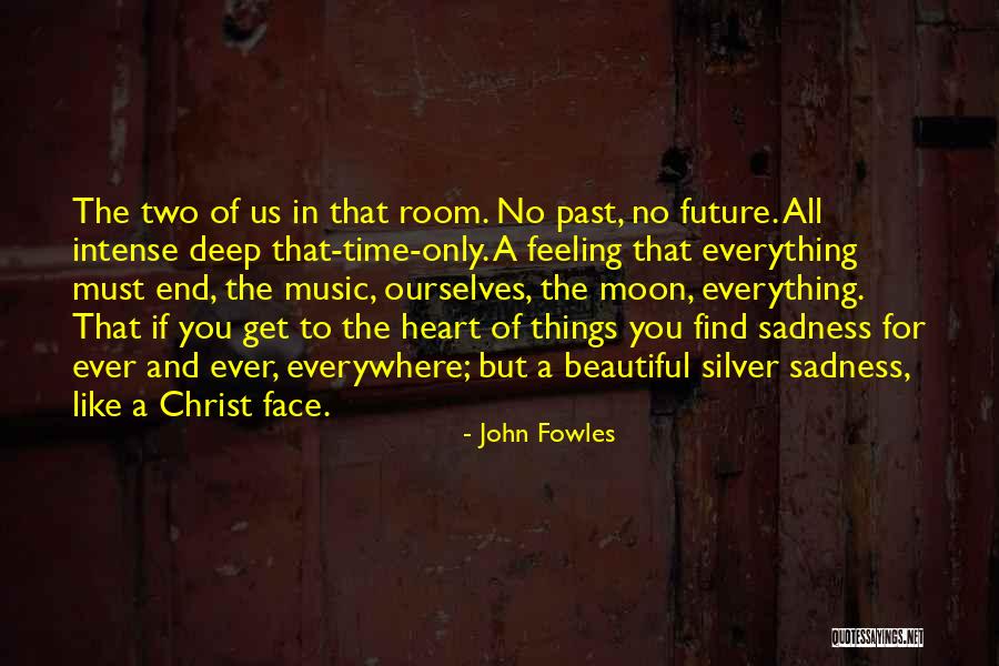 Beauty Of The End Quotes By John Fowles Beauty Of The End Quotes By John Fowles