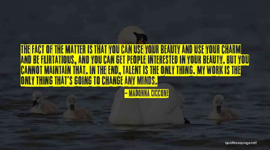 Beauty Of The End Quotes By Madonna Ciccone Beauty Of The End Quotes By Madonna Ciccone