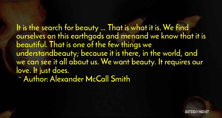 Beauty On Earth Quotes By Alexander McCall Smith